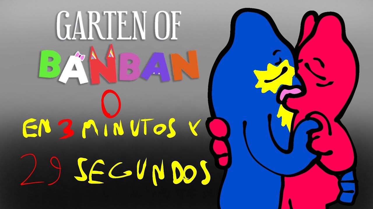 GARTEN OF BANBAN 0 EN 3 MINUTOS Y 29 SEGUNDOS