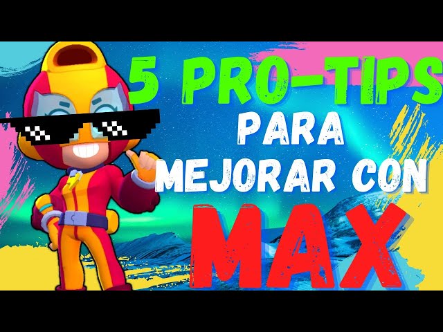 5 Pro-Tips para Mejorar con MAX ⚡🍵 Brawl Stars class=