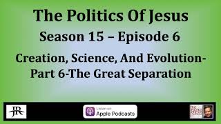 Creation, Science, And Evolution Part 6 The Great Separation