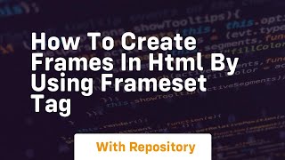 How to create frames in html by using frameset tag