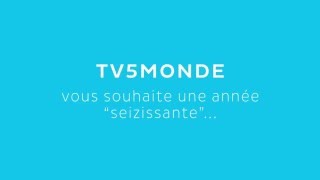Tv5Monde Vous Souhaite Une Année Seizissante