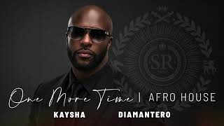 One More time | Afro House - Kaysha x Diamantero