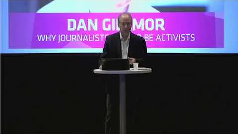 Why journalists should be activists by Dan Gillmor
