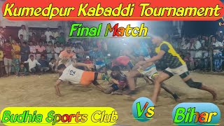 Kumedpur kabaddi Tournament ||Final Match|| Budhia Vs Bihar