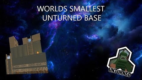 Worlds Smallest Unturned House/Base