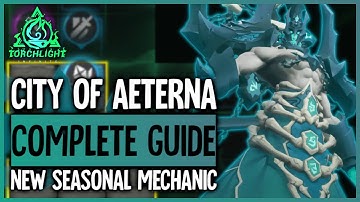Full City of Aeterna Guide - Torchlight Infinite SS2