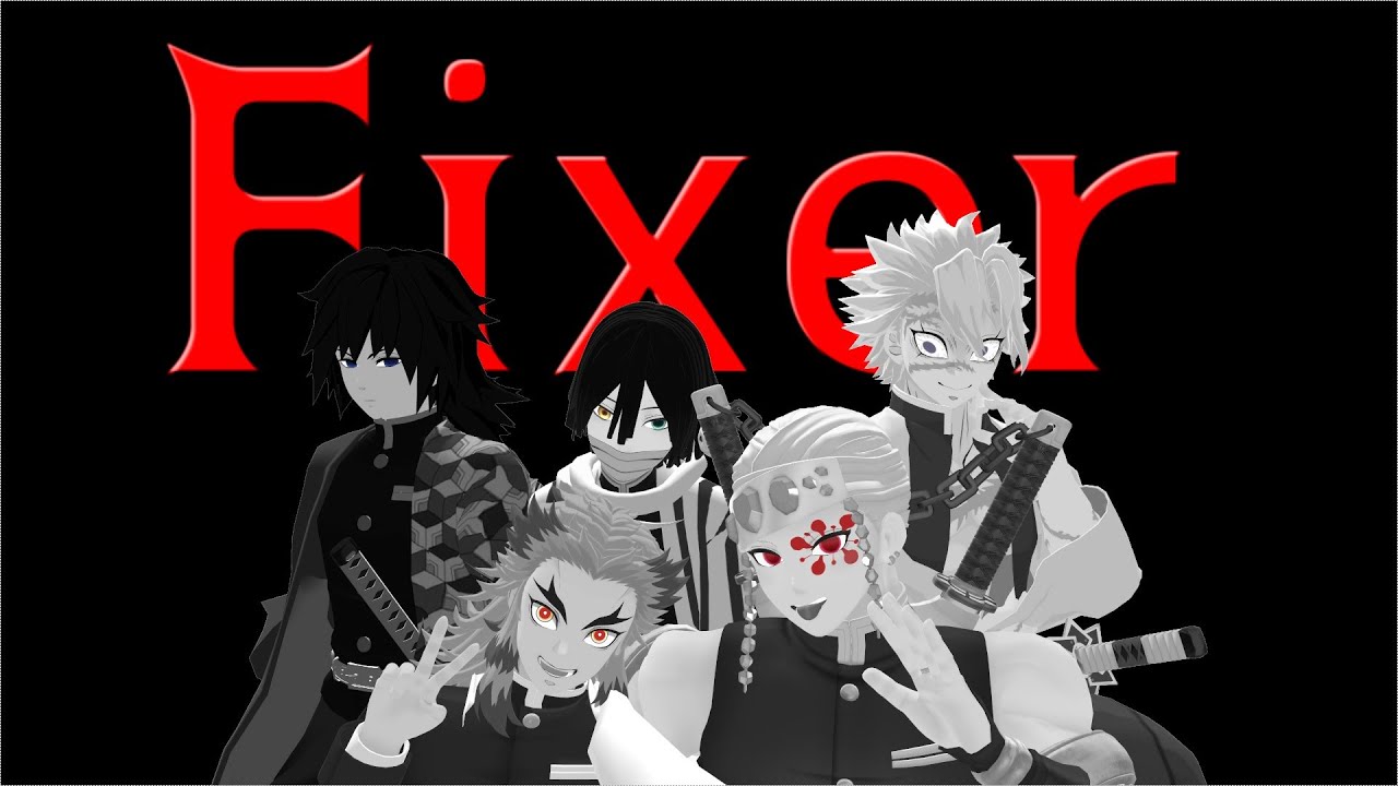 🔰【鬼滅のMMD】フィクサー【宇髄天元・煉獄杏寿郎・伊黒小芭内・冨岡義勇・不死川実弥】