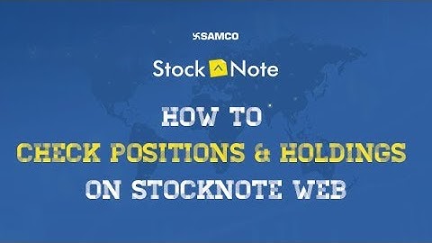 How to check Positions & Holdings in StockNote Web | Tutorial Videos | English | SAMCO