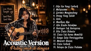 Best Acoustic pop indonesia || Menyentuh hati cocok untuk ngafe ngantor ngopi night vibes 