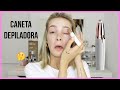 CANETA DEPILADORA | RESULTA MESMO?!