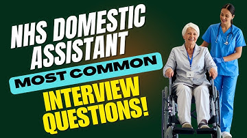 NHS Domestic Assistant Interview Questions and Answers | How to Pass the Interview