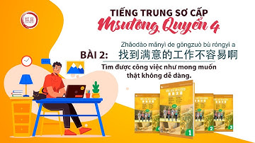 Luyện nghe tiếng trung sơ cấp Msutong (quyển 4) | Bài 2: 找到满意的工作不容易啊