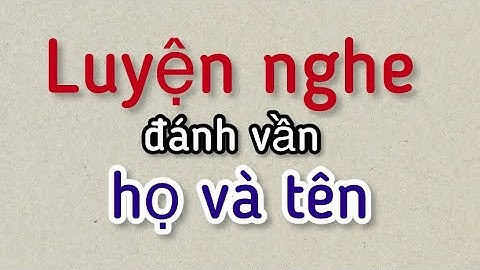 Luyện nghe đánh vần họ và tên - Cùng Trang học tiếng Séc