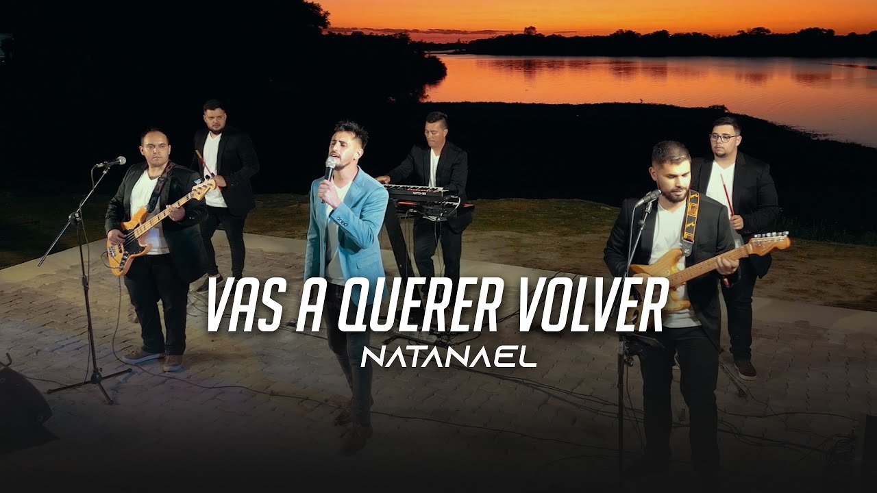 Natanael   Vas a querer volver Videoclip