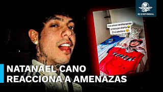 Así reaccionó Natanael Cano ante amenazas de muerte de grupo criminal