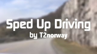 Sped Up Driving