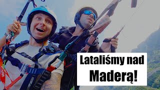 Paragliding na Maderze 🪂 Widzieliśmy wyspę z lotu ptaka!