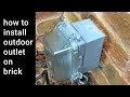 HowTo Install Outdoor Weatherproof Outlet on Brick Wall