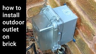HowTo Install Outdoor Weatherproof Outlet on Brick Wall