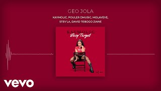 Kaymolic, Pouler Dmusic, Molaveve - Geo Jola Visualizer Ft. Stevla, David Tebogo Ziane