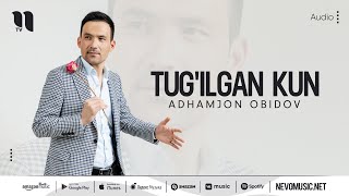 Adhamjon Obidov - Tug'ilgan kun (audio 2022)
