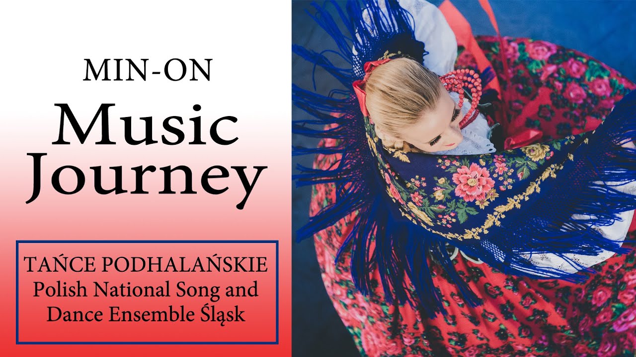 【Min-On Music Journey】TAŃCE PODHALAŃSKIE | the Śląsk Polish National Song and Dance Ensemble