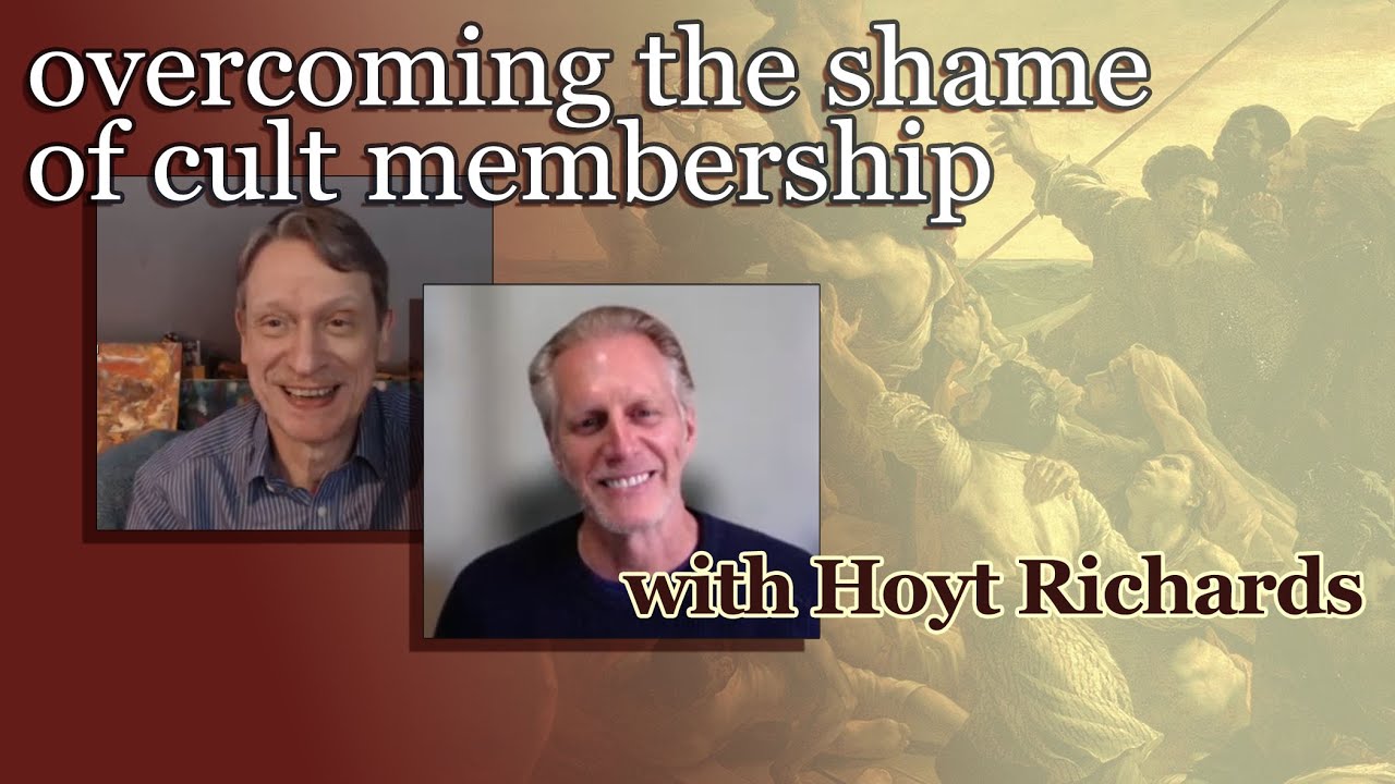 overcoming the shame of cult membership - with Hoyt Richards - YouTube