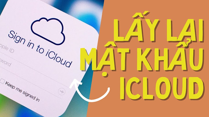 Hướng dẫn lấy lại tài khoản icloud năm 2024