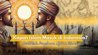 FAKTA SEJARAH!! MASUKNYA ISLAM DI INDONESIA