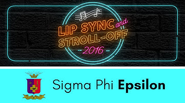 Sigma Phi Epsilon - 2016 Lip Sync and Stroll-Off