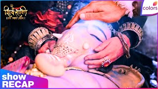 Shiv Shakti | Ep. 807 | Mahadev Helps Ganesha By Taking His Pain Away | Recap | Colors TV