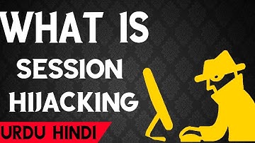 Session Hijacking Briefly Explained In Urdu Hindi | What Is Session Hijacking?