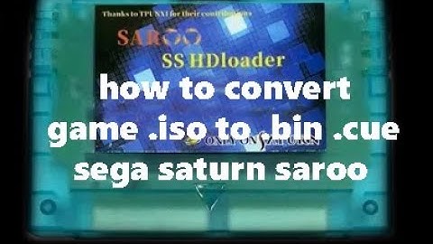 how to convert game .iso to .bin .cue  sega saturn saroo iso bin cue file games