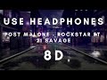 Post Malone - rockstar Ft. 21 Savage (8D Music) (Use Headphones)