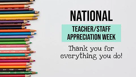 National Teacher and Staff Appreciation Week