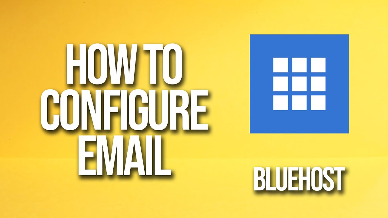 How To Configure Email Bluehost Tutorial - YouTube