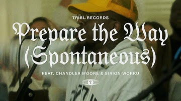 Prepare The Way (feat. Chandler Moore & Siri Worku) | Maverick City Music | TRIBL