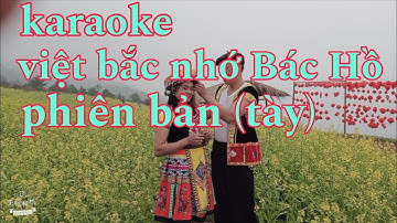 Karaoke việt Bắc nhớ Bác Hồ( lời tày)
