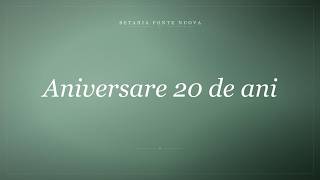 Aniversare 20 de ani - Biserica Betania Fonte Nuova