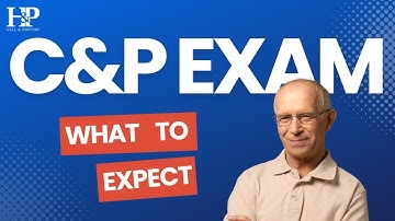 The C&P Exam Process Explained!