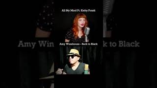 Amy Winehouse - Back to Black | All My Mind Ft. Kathy Frank