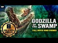 GODZILLA OF THE SWAMP Hollywood Full Hindi Dubbed Movie Hollywood Movies In Hindi Dubbed