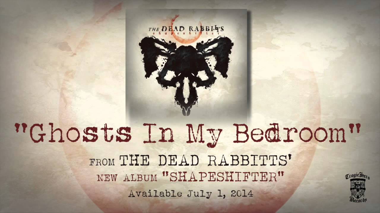 THE DEAD RABBITTS - Ghosts In My Bedroom (Official Stream) akkoorden