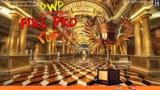 DWP Fire Pro Cup 4 Round 3 Night 1