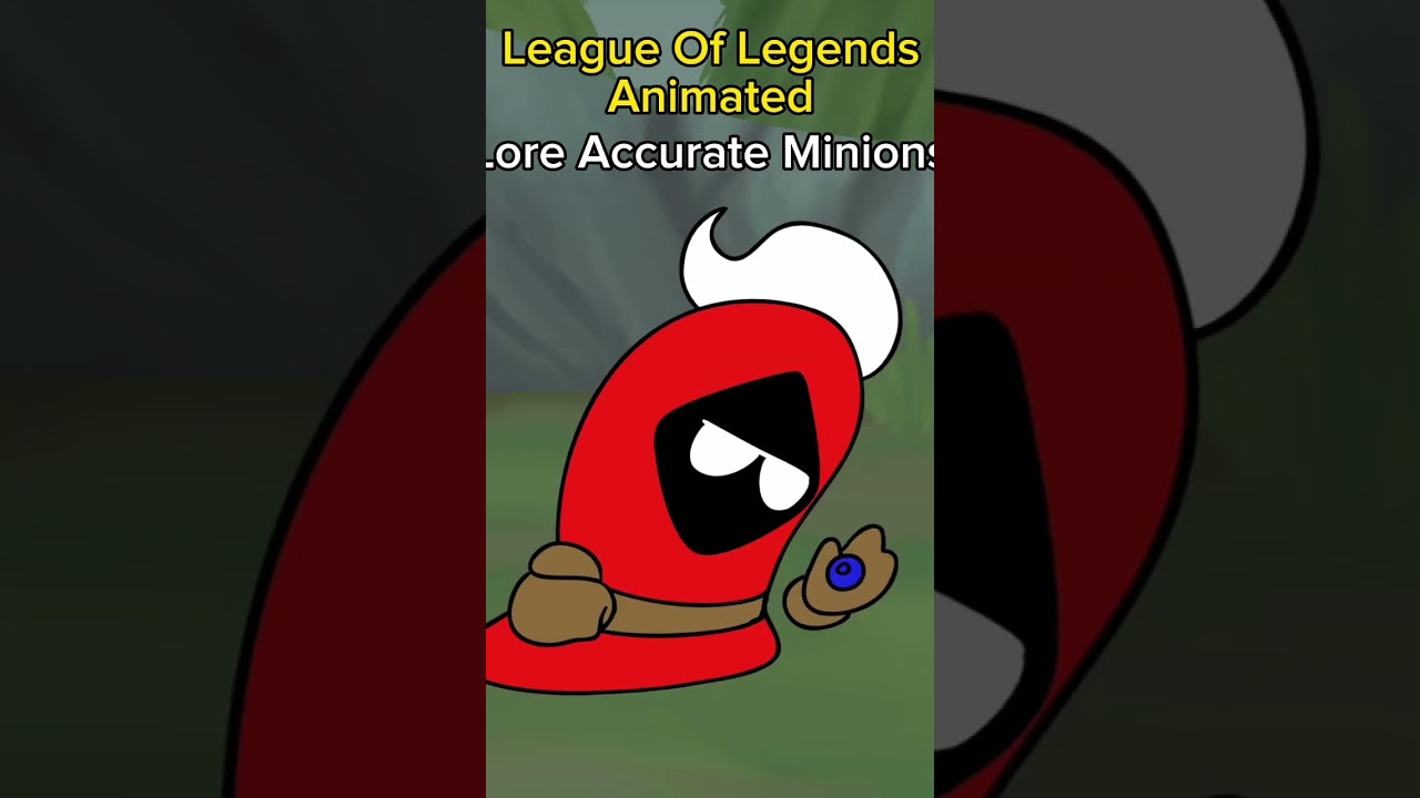 Lore Accurate Minions (League Of Legends Animated) 