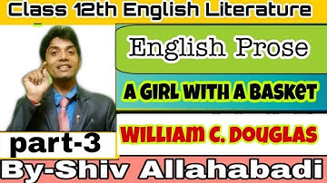 Class 12th||English prose|| A Girl with A Basket|| reference and context||UP Board