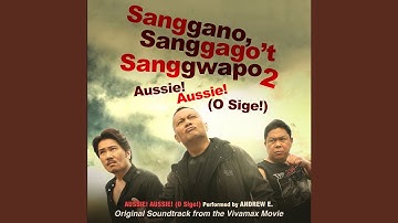 Aussie, Aussie (O, Sige!) (Original Soundtrack from the Vivamax Movie "Sanggano, Saggago