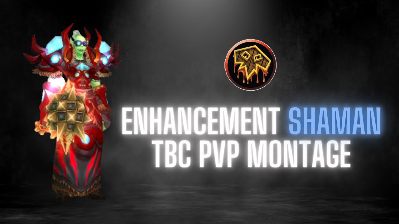 WoW TBC Classic Enhancement Shaman PvP Montage YouTube