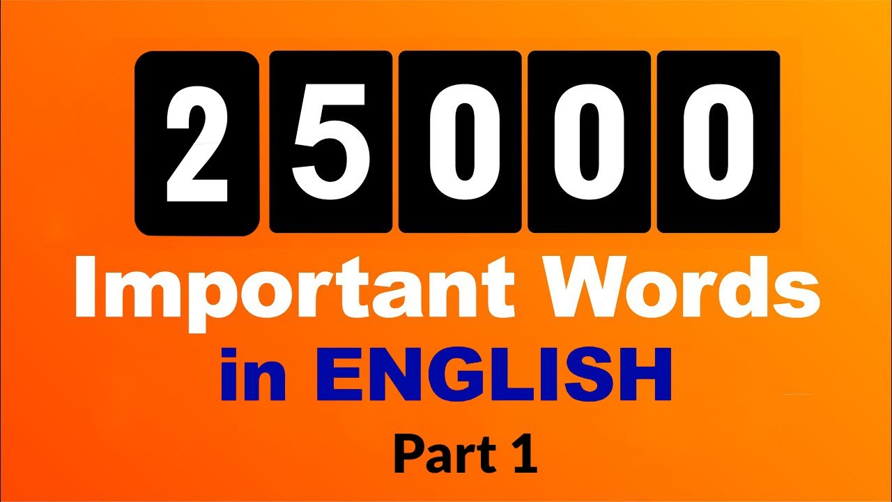 25000 Most Important Common Words In English Part 1 YouTube 25000 Most Important Common Words In English Part 1 YouTube