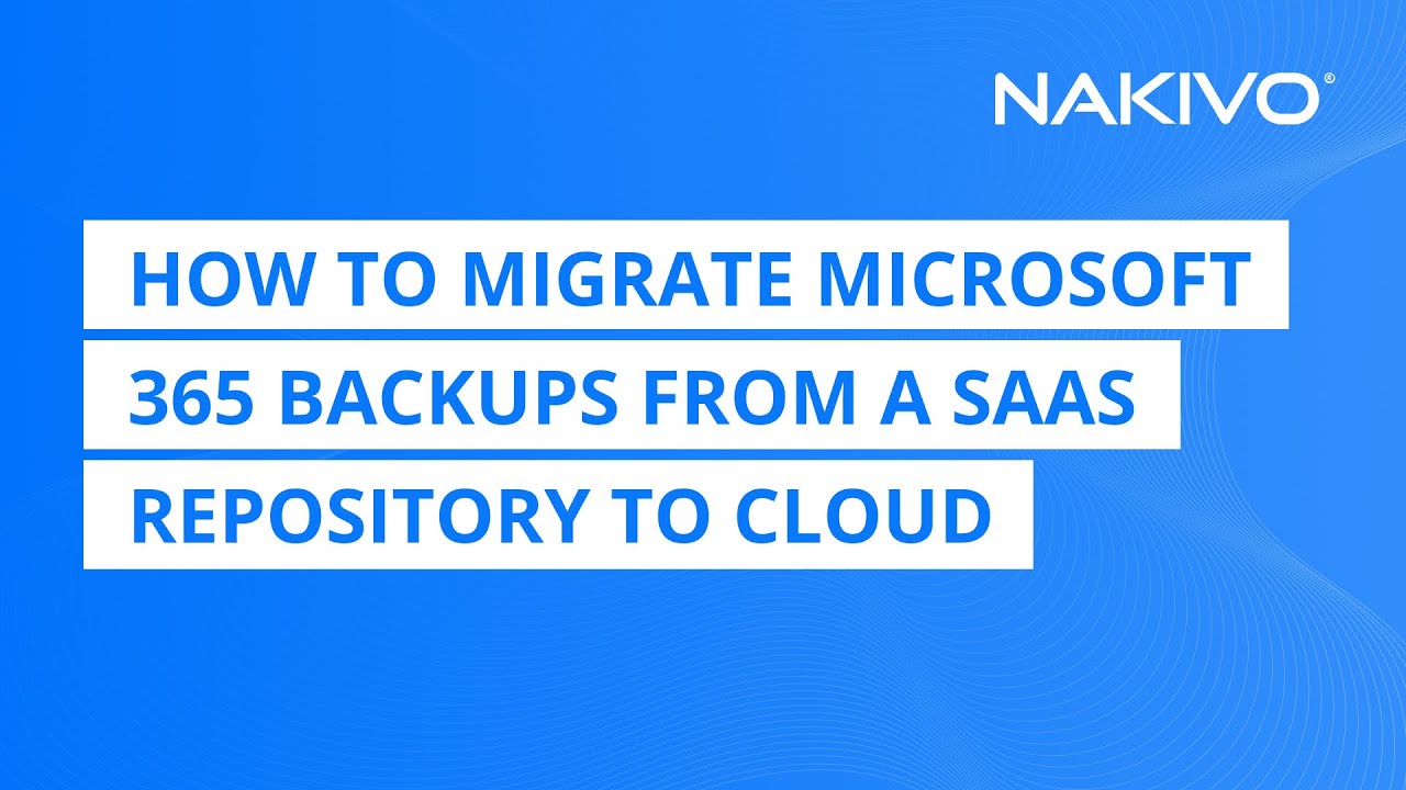 How to Migrate Microsoft 365 Backups from a SaaS Repository to Cloud